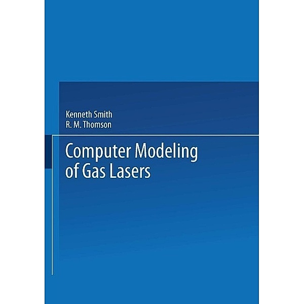 Computer Modeling of Gas Lasers / Optical Physics and Engineering, Kenneth Smith