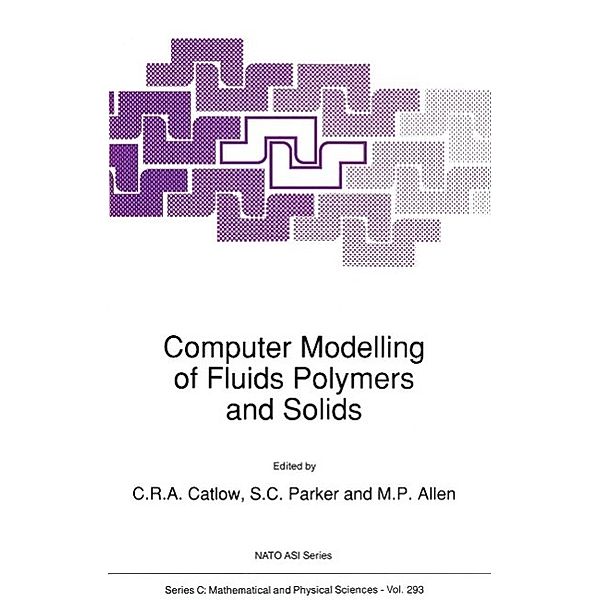 Computer Modelling of Fluids Polymers and Solids / Nato Science Series C: Bd.293