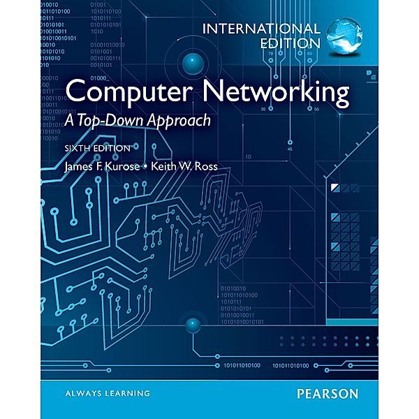 Computer Networking: A Top-Down Approach: International Edition PXE eBook, James F. Kurose, Keith W. Ross