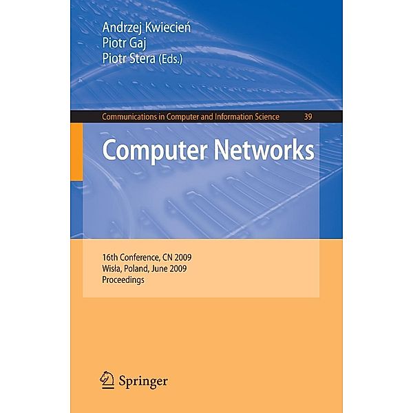 Computer Networks / Communications in Computer and Information Science Bd.39, Piotr Gaj, Andrzej Kwiecie?, Piotr Stera.