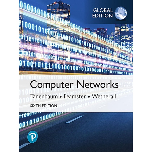 Computer Networks, Global Edition, Andrew S. Tanenbaum, Nick Feamster, David J. Wetherall