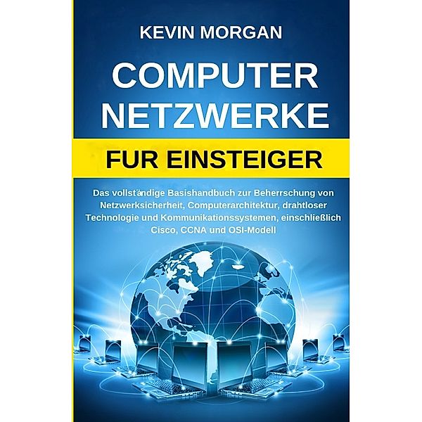 Computer Netzwerke fur Einsteiger, Kevin Morgan
