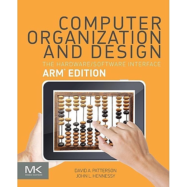 Computer Organization and Design ARM Edition, David A. Patterson, John L. Hennessy