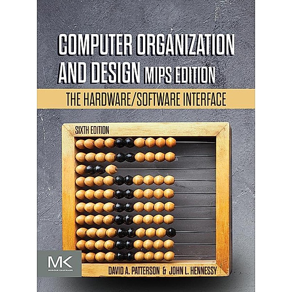 Computer Organization and Design MIPS Edition, David A. Patterson, John L. Hennessy