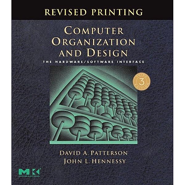 Computer Organization and Design, Revised Printing / Morgan Kaufmann, David A. Patterson, John L. Hennessy