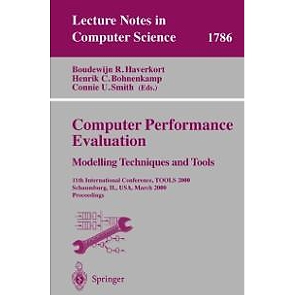 Computer Performance Evaluation. Modelling Techniques and Tools / Lecture Notes in Computer Science Bd.1786