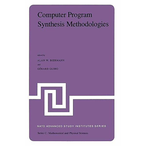 Computer Program Synthesis Methodologies / Nato Science Series C: Bd.95