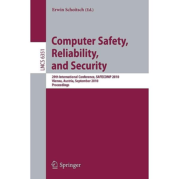 Computer Safety, Reliability, and Security / Lecture Notes in Computer Science Bd.6351