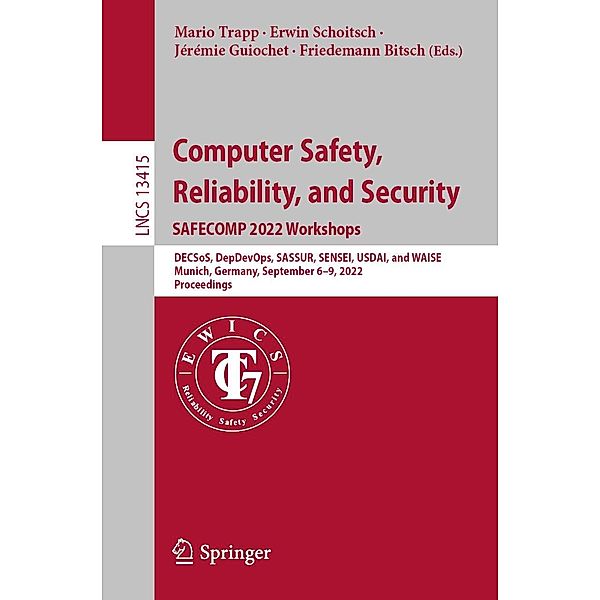 Computer Safety, Reliability, and Security. SAFECOMP 2022 Workshops / Lecture Notes in Computer Science Bd.13415