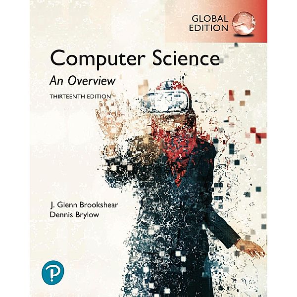 Computer Science: An Overview, Global Edition, J. Glenn Brookshear, Dennis Brylow