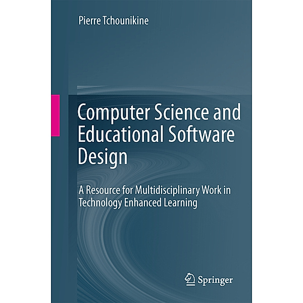 Computer Science and Educational Software Design, Pierre Tchounikine