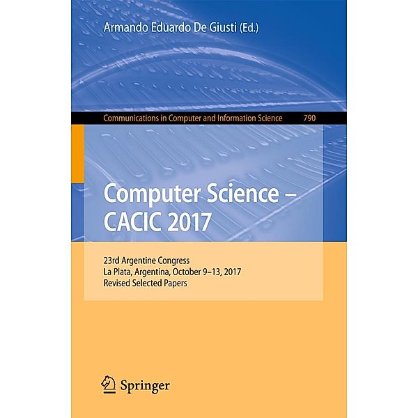 Computer Science - CACIC 2017 / Communications in Computer and Information Science Bd.790