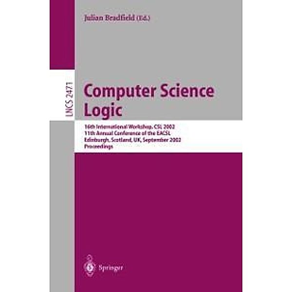 Computer Science Logic / Lecture Notes in Computer Science Bd.2471