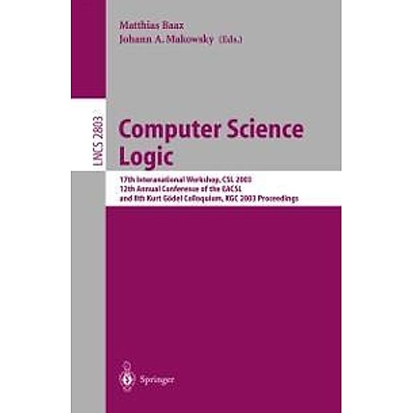 Computer Science Logic / Lecture Notes in Computer Science Bd.2803