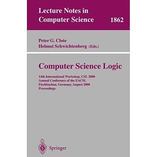Computer Science Logic / Lecture Notes in Computer Science Bd.1862