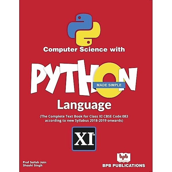 Computer Science With Python Language Made Simple, Satish Jain/Shashi Singh