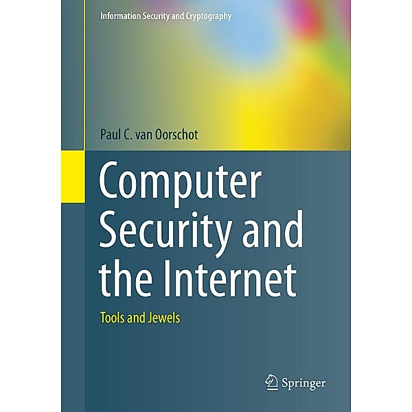 Computer Security and the Internet / Information Security and Cryptography, Paul C. van Oorschot