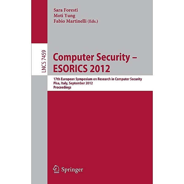 Computer Security -- ESORICS 2012 / Lecture Notes in Computer Science Bd.7459