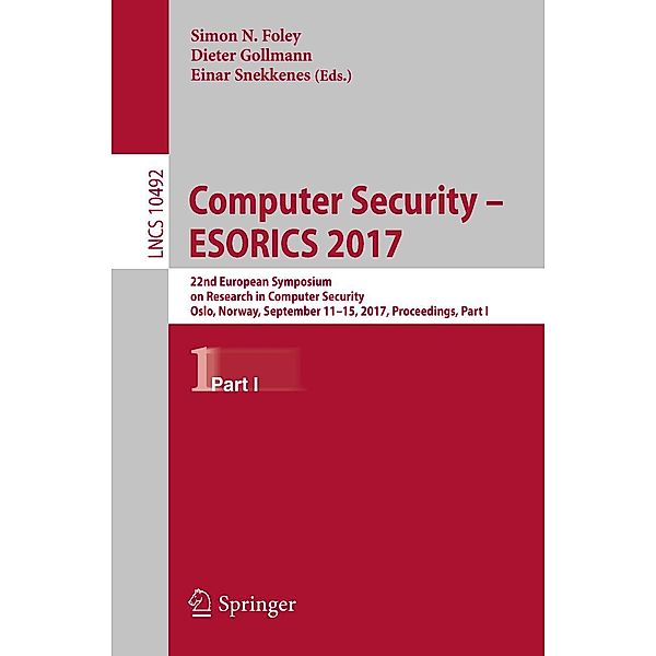 Computer Security - ESORICS 2017 / Lecture Notes in Computer Science Bd.10492