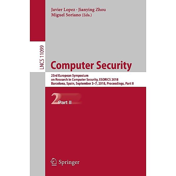 Computer Security / Lecture Notes in Computer Science Bd.11099