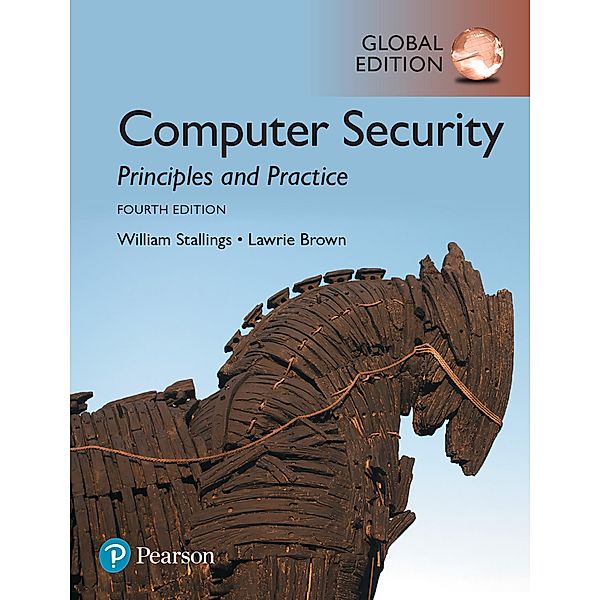 Computer Security: Principles and Practice, Global Edition, William Stallings, Lawrie Brown