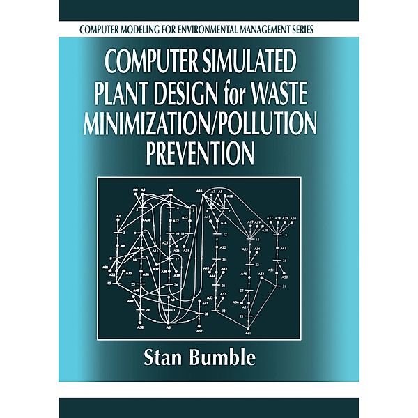 Computer Simulated Plant Design for Waste Minimization/Pollution Prevention, Stan Bumble