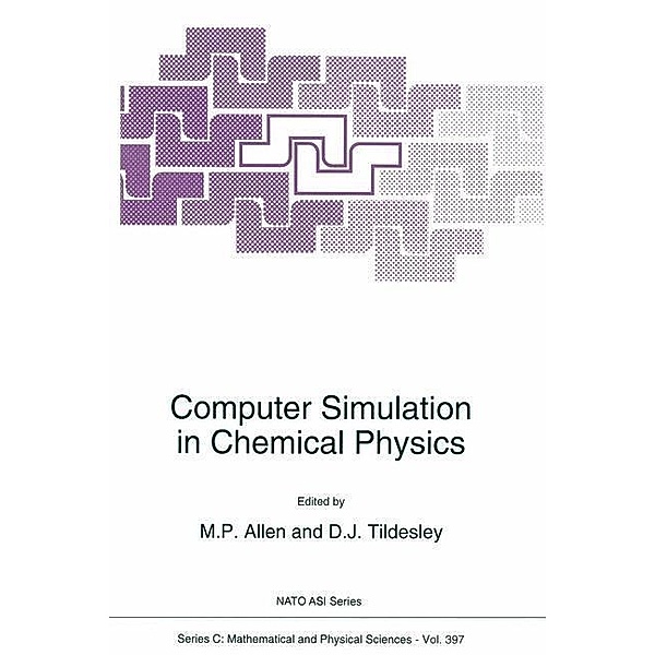 Computer Simulation in Chemical Physics / Nato Science Series C: Bd.397