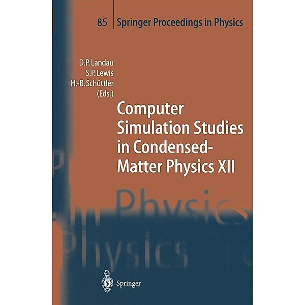 Computer Simulation Studies in Condensed-Matter Physics XII / Springer Proceedings in Physics Bd.85