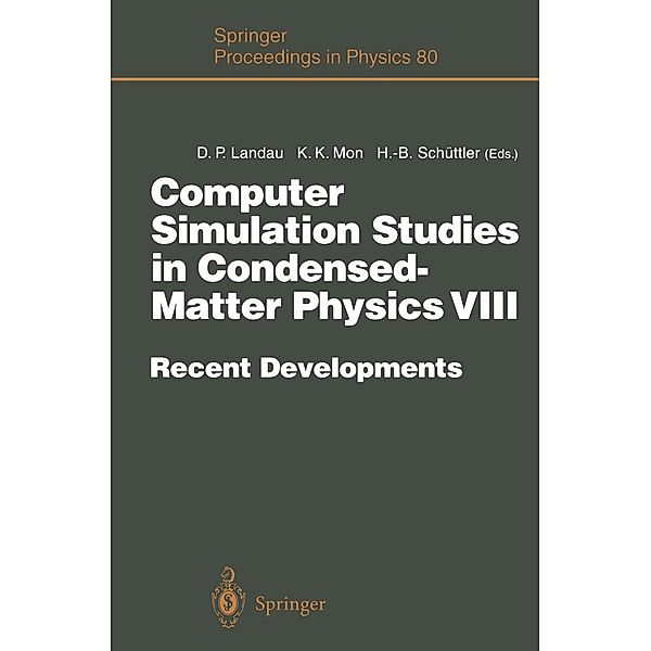 Computer Simulation Studies in Condensed-Matter Physics VIII / Springer Proceedings in Physics Bd.80