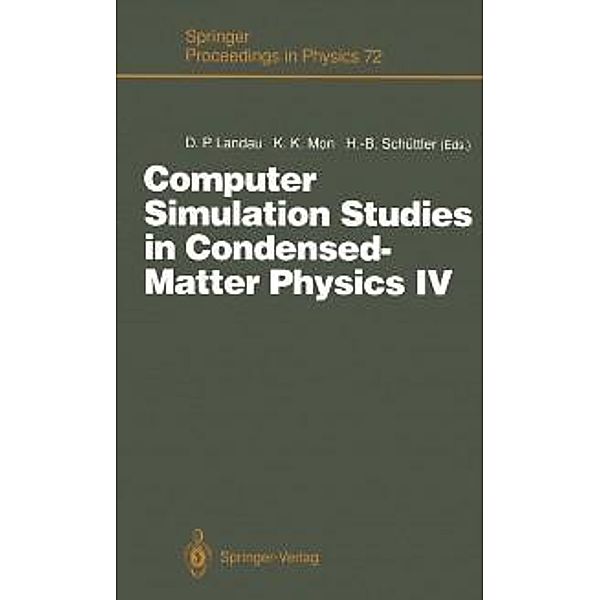 Computer Simulation Studies in Condensed-Matter Physics IV / Springer Proceedings in Physics Bd.72