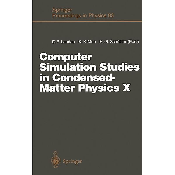 Computer Simulation Studies in Condensed-Matter Physics X / Springer Proceedings in Physics Bd.83
