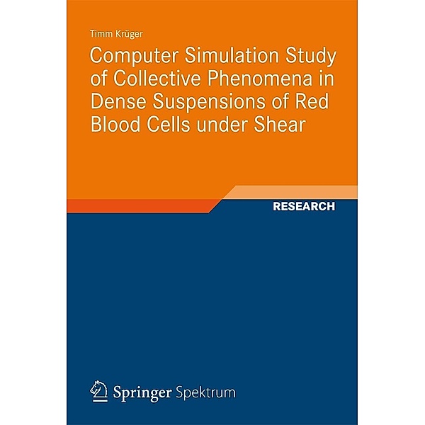 Computer Simulation Study of Collective Phenomena in Dense Suspensions of Red Blood Cells under Shear, Timm Krüger