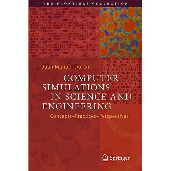 Computer Simulations in Science and Engineering / The Frontiers Collection, Juan Manuel Durán