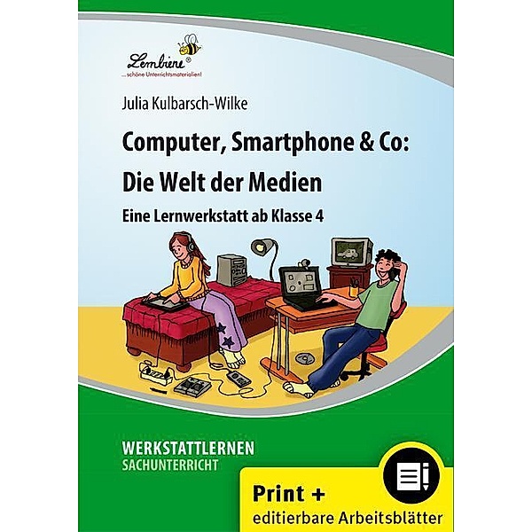 Computer, Smartphone & Co: Die Welt der Medien, m. 1 Beilage, Julia Kulbarsch-Wilke