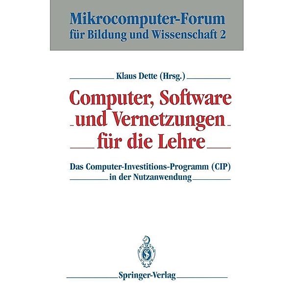 Computer, Software und Vernetzungen für die Lehre / Mikrocomputer-Forum für Bildung und Wissenschaft Bd.2