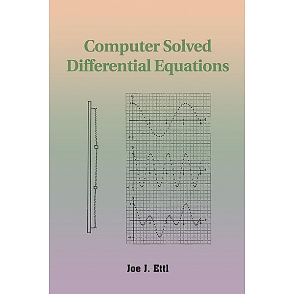 Computer Solved Differential Equations, Joe J.