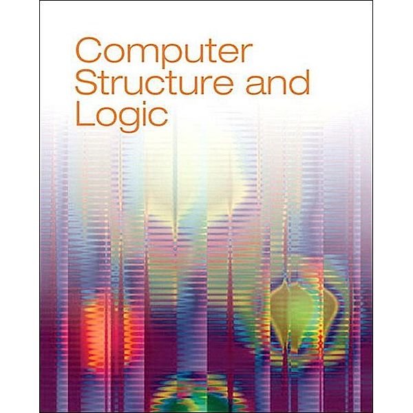 Computer Structure and Logic, David Prowse, Mark Edward Soper, Scott Mueller