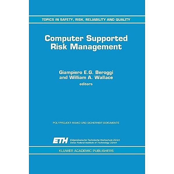 Computer Supported Risk Management / Topics in Safety, Risk, Reliability and Quality Bd.4