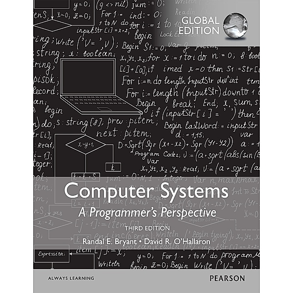 Computer Systems: A Programmer's Perspective, Global Edition, Randal E. Bryant, David R. O'Hallaron