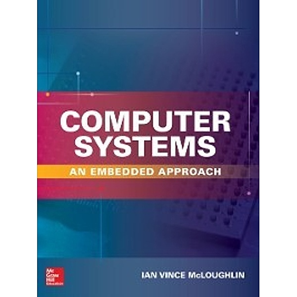 Computer Systems: An Embedded Approach, Ian McLoughlin