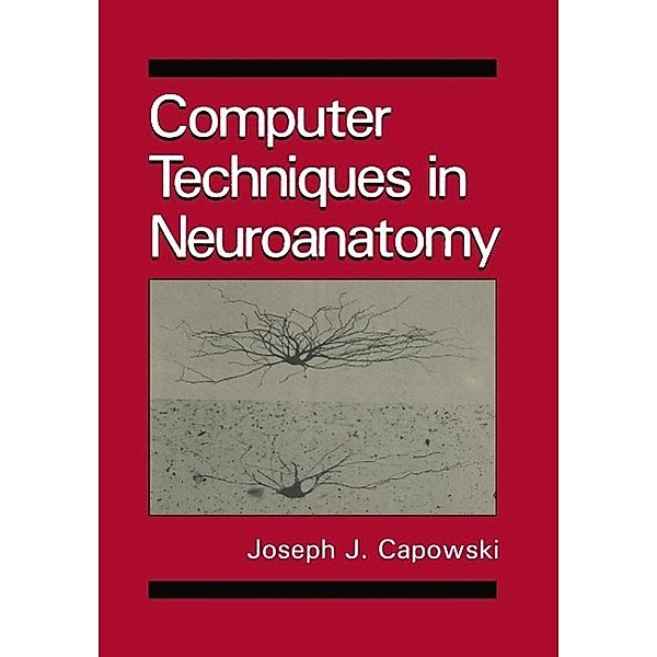 Computer Techniques in Neuroanatomy, J. J. Capowski