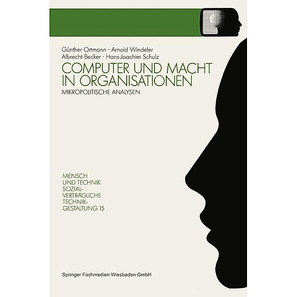 Computer und Macht in Organisationen / Sozialverträgliche Technikgestaltung, Hauptreihe, Arnold Windeler, Albrecht Becker, Hans-Joachim Schulz