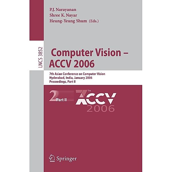 Computer Vision - ACCV 2006 / Lecture Notes in Computer Science Bd.3852