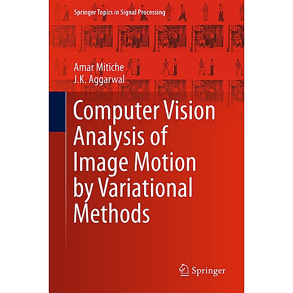 Computer Vision Analysis of Image Motion by Variational Methods, Amar Mitiche, J.K. Aggarwal