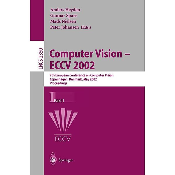 Computer Vision - ECCV 2002 / Lecture Notes in Computer Science Bd.2350