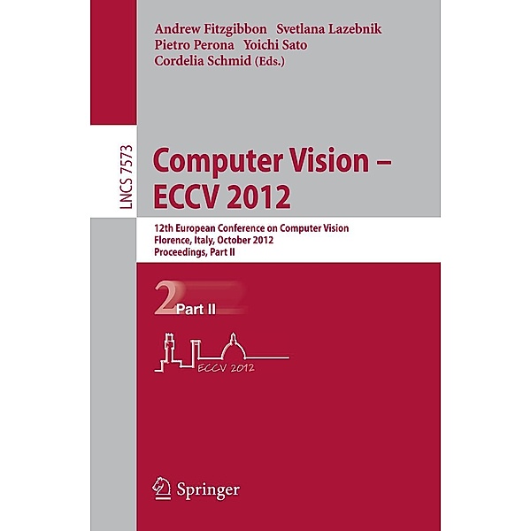 Computer Vision - ECCV 2012 / Lecture Notes in Computer Science Bd.7573