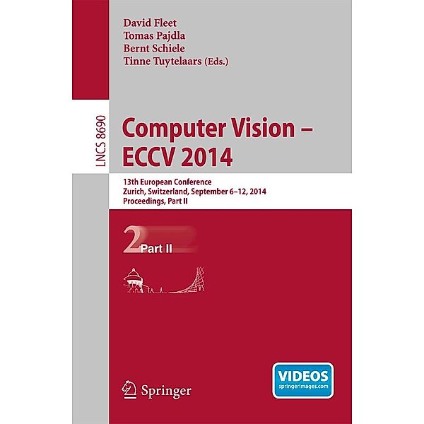 Computer Vision -- ECCV 2014 / Lecture Notes in Computer Science Bd.8690