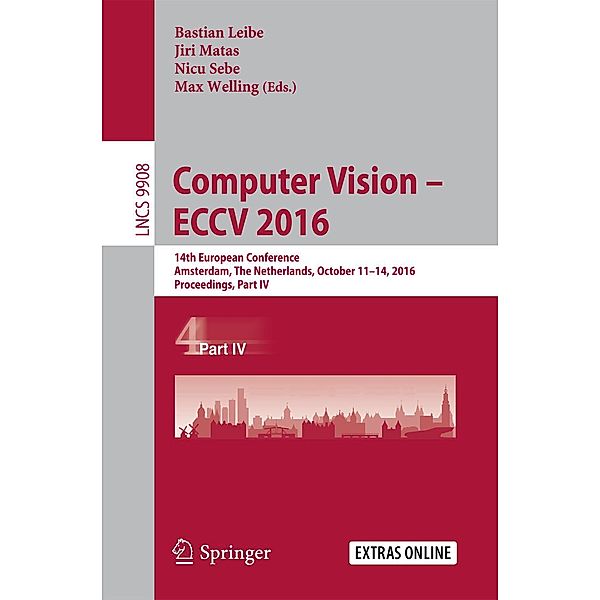 Computer Vision - ECCV 2016 / Lecture Notes in Computer Science Bd.9908