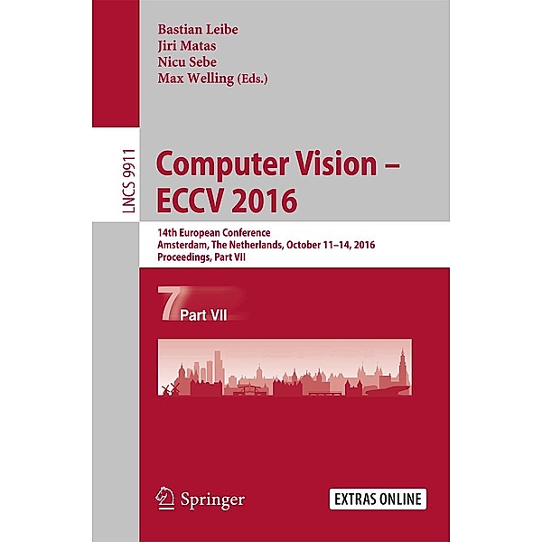 Computer Vision - ECCV 2016 / Lecture Notes in Computer Science Bd.9911