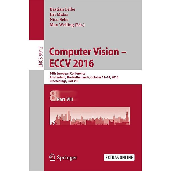 Computer Vision - ECCV 2016 / Lecture Notes in Computer Science Bd.9912